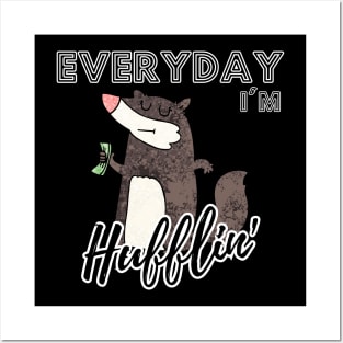 Everyday I'm Hufflin' Posters and Art